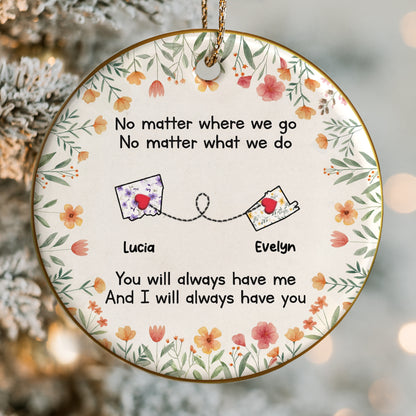 No Matter Where We Go No Matter What We Do, Flowers Heart Postcards Ornament