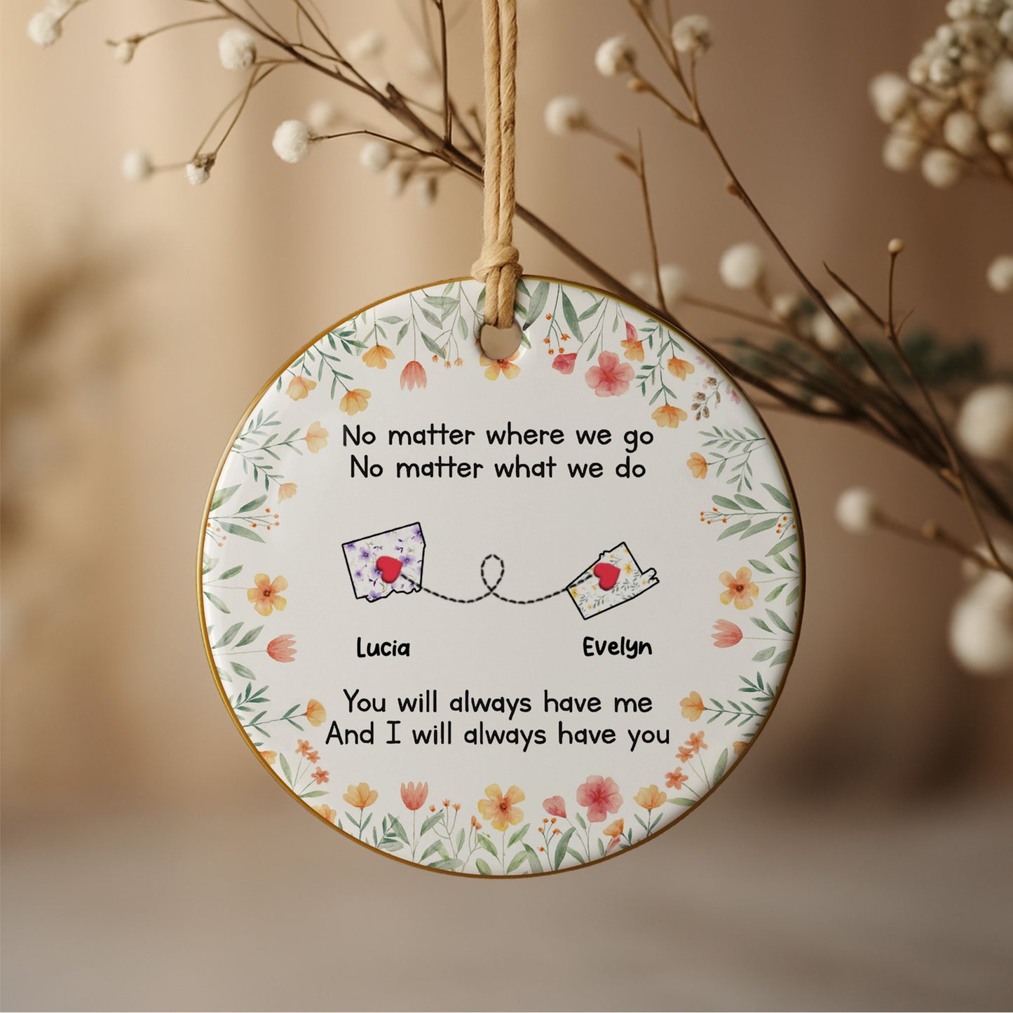 No Matter Where We Go No Matter What We Do, Flowers Heart Postcards Ornament