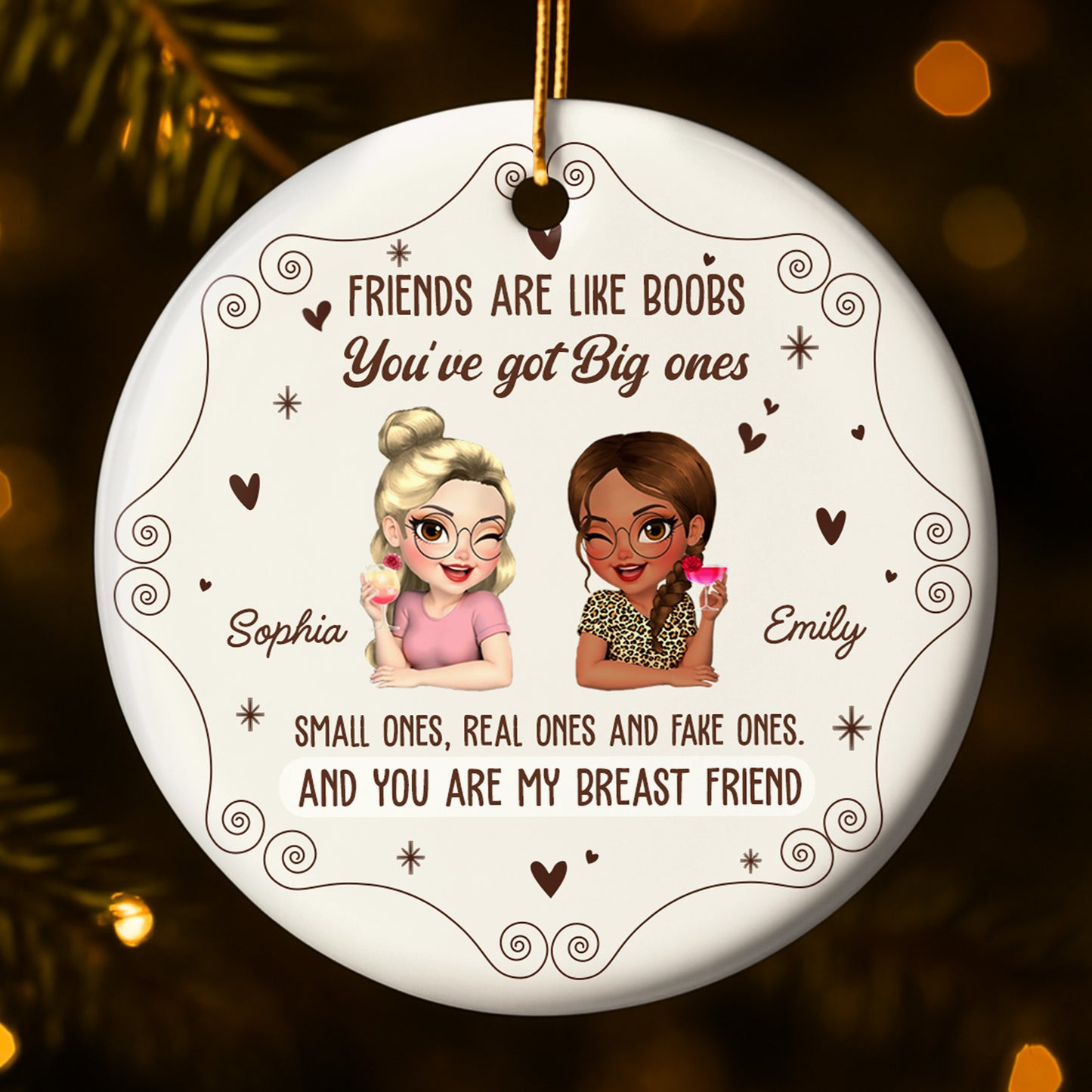 Friends Are Like Boobs, You Are My Breast Friend Ornament
