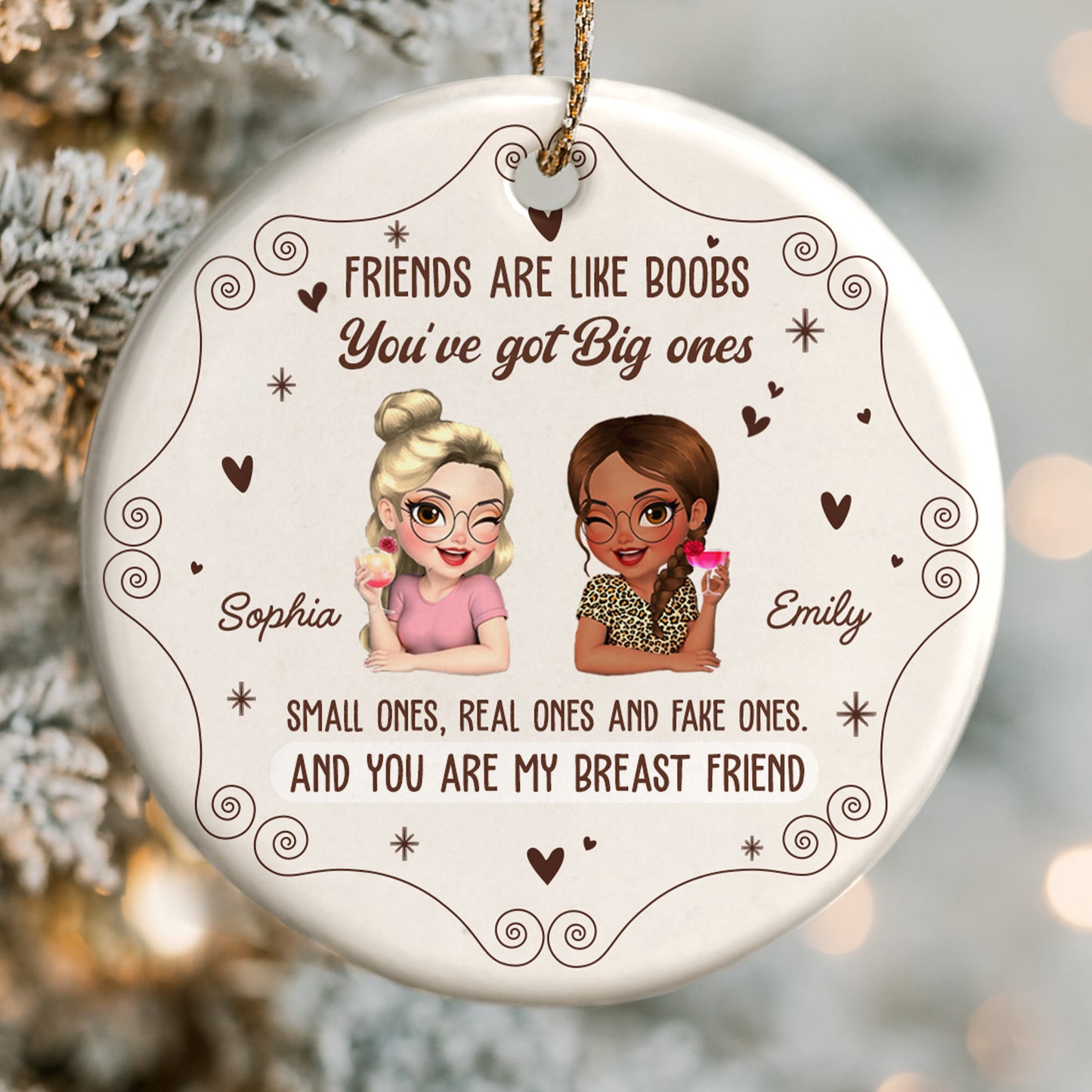 Friends Are Like Boobs, You Are My Breast Friend Ornament