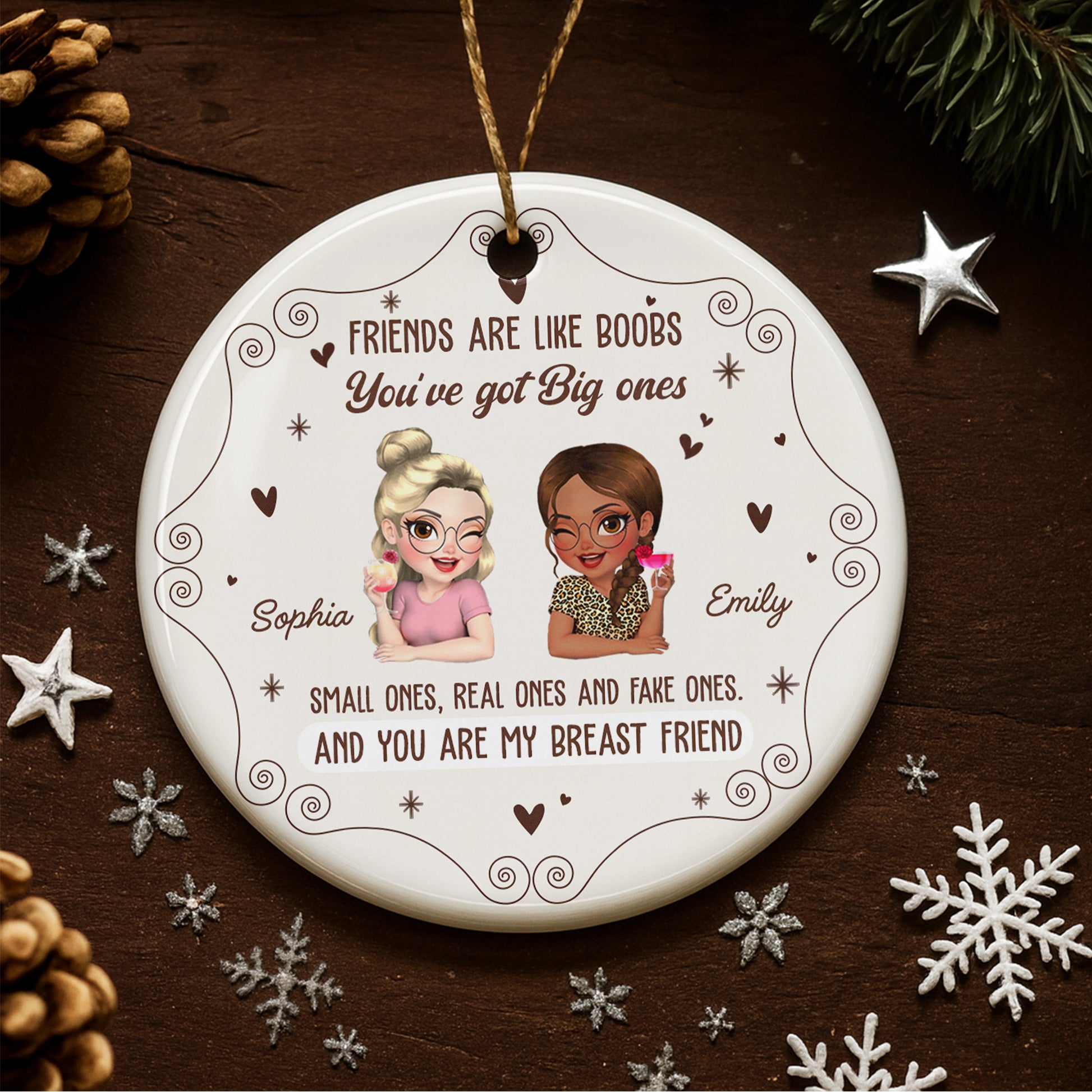 Friends Are Like Boobs, You Are My Breast Friend Ornament