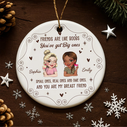 Friends Are Like Boobs, You Are My Breast Friend Ornament
