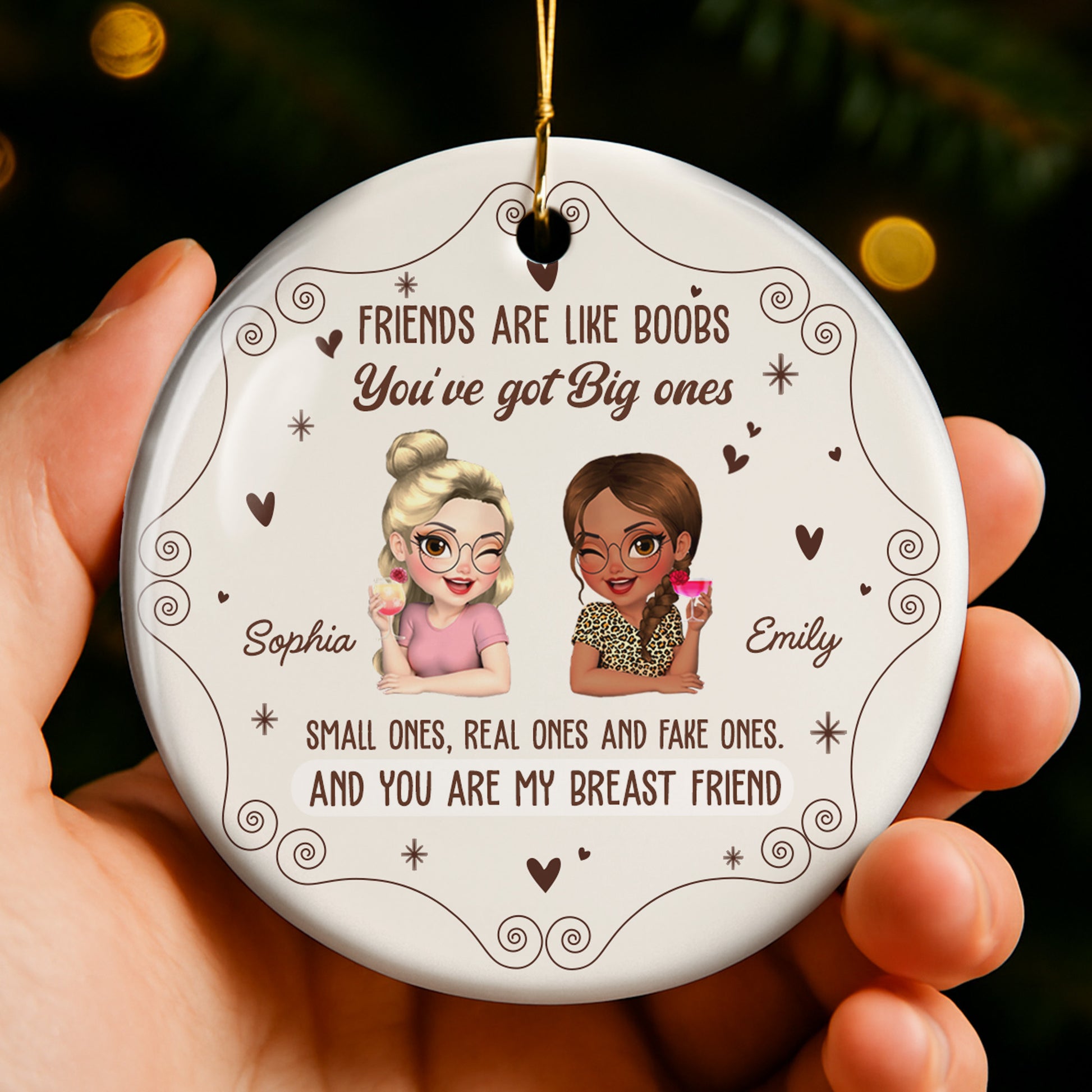 Friends Are Like Boobs, You Are My Breast Friend Ornament