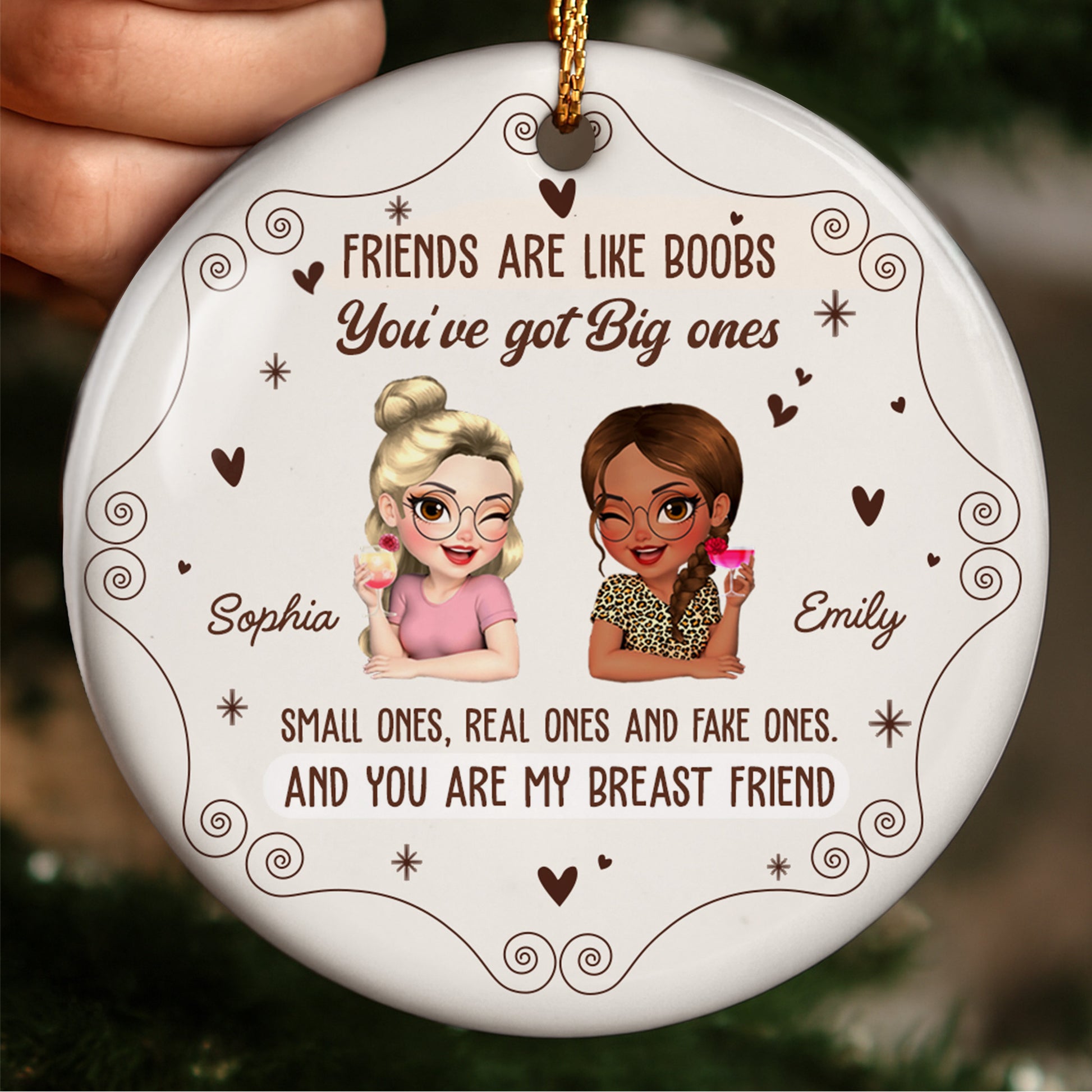 Friends Are Like Boobs, You Are My Breast Friend Ornament