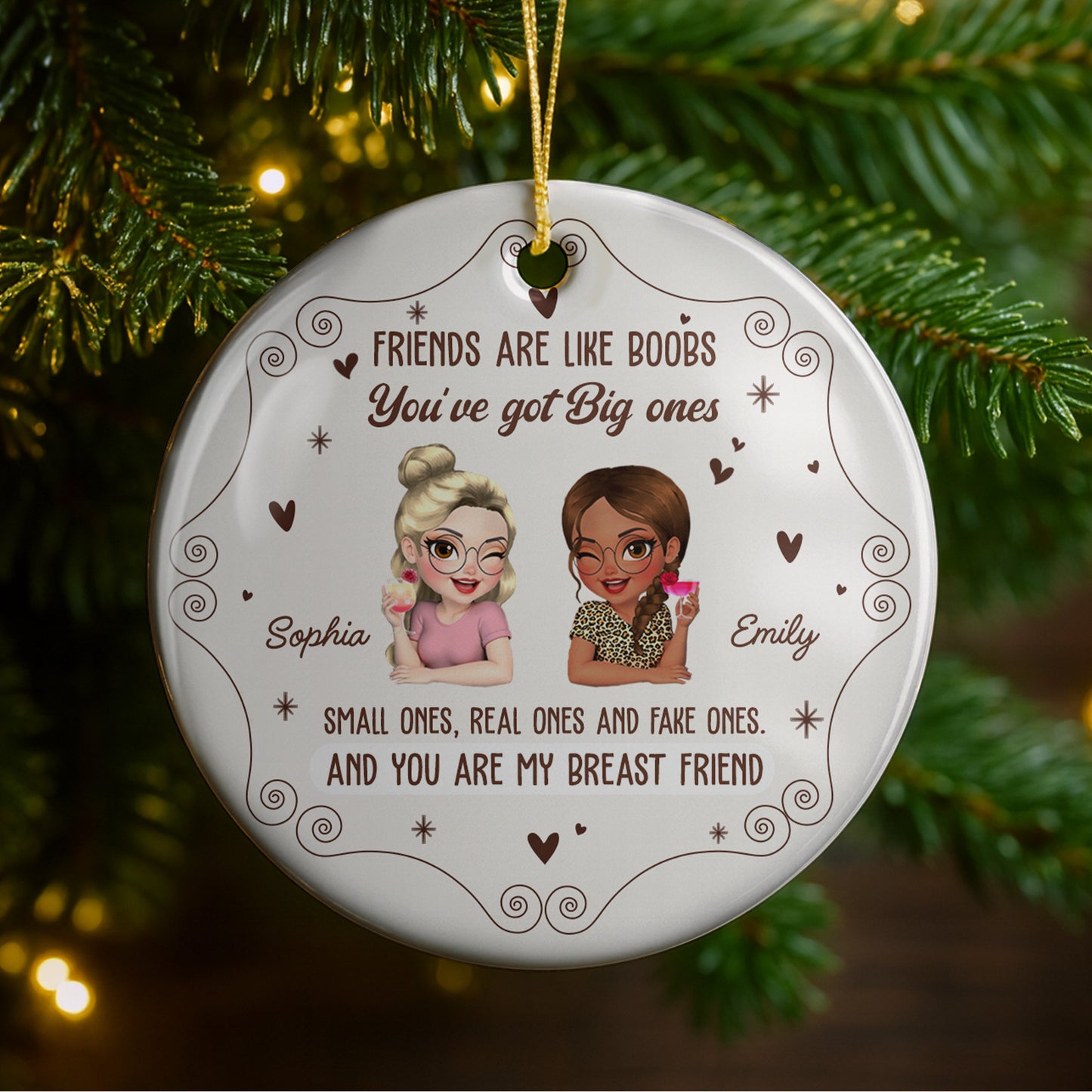 Friends Are Like Boobs, You Are My Breast Friend Ornament