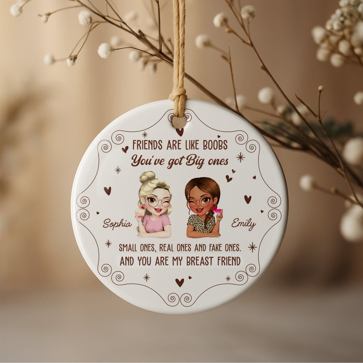 Friends Are Like Boobs, You Are My Breast Friend Ornament