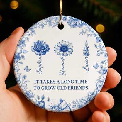 It Takes A Long Time To Grow Old Friends Floral Design