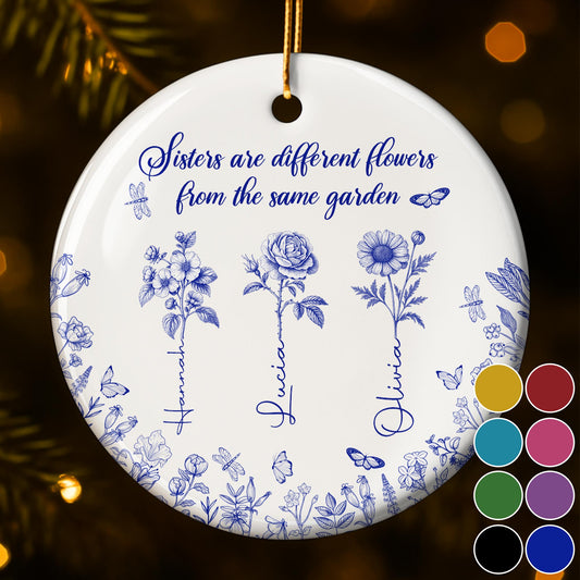 Sisters Are Different Flowers From The Same Garden