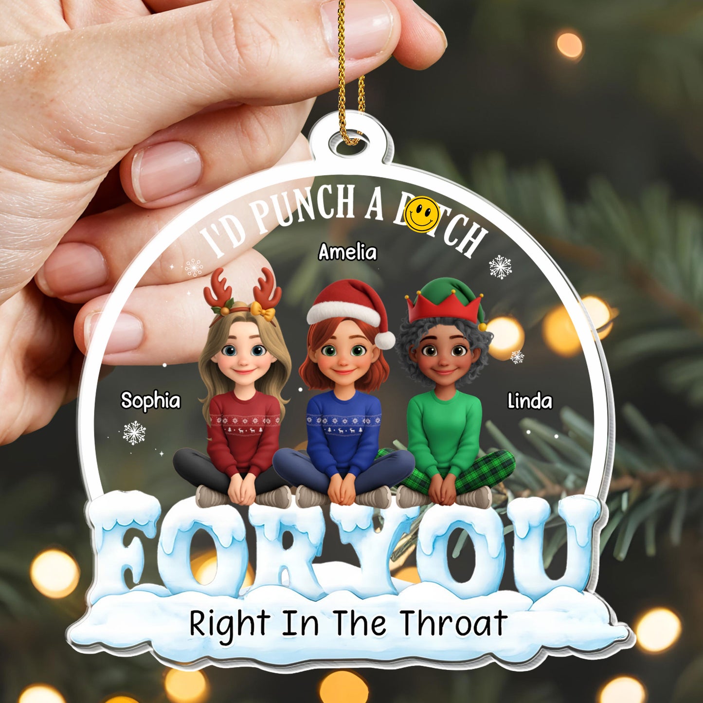 I'd Punch A B**ch For You, Right In The Throat, Three Friends - Personalized Custom Acrylic Ornament, Christmas Gift - BST305_ACO