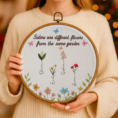 Sisters Are Different Flowers From The Same Garden