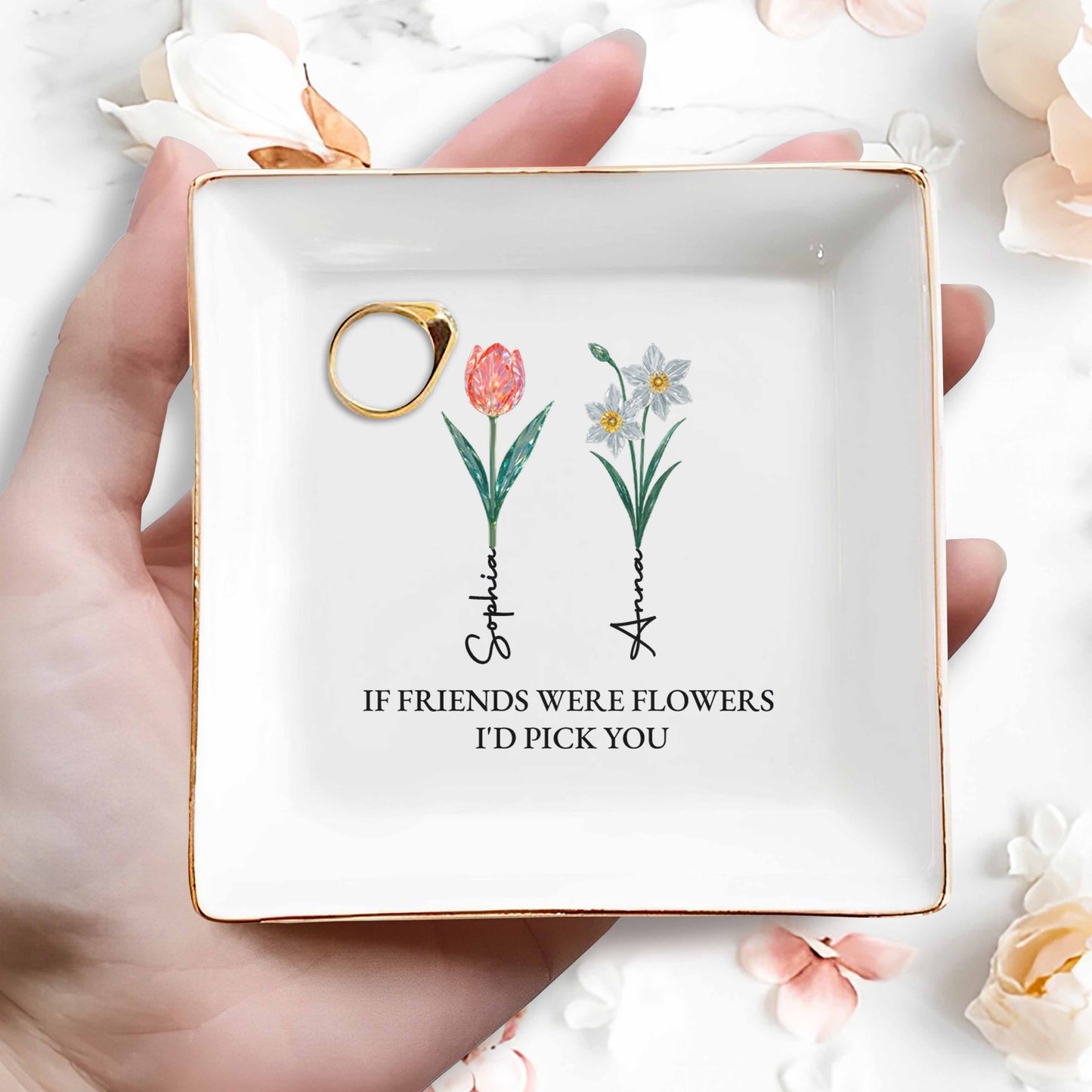If Friends Were Flowers I'd Pick You Square Dish