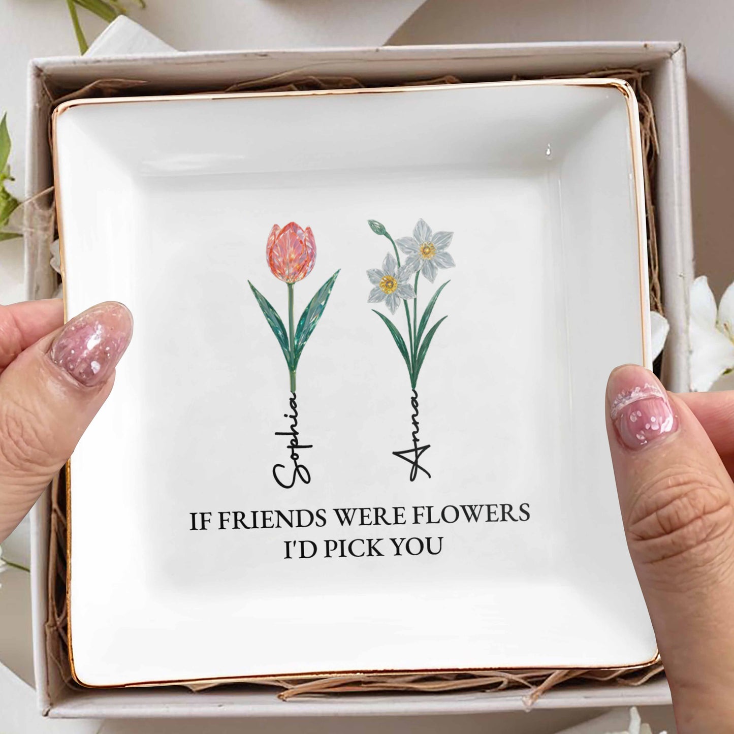 If Friends Were Flowers I'd Pick You Square Dish