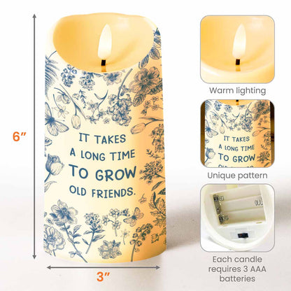 It Takes A Long Time To Grow Old Friends, Flowers