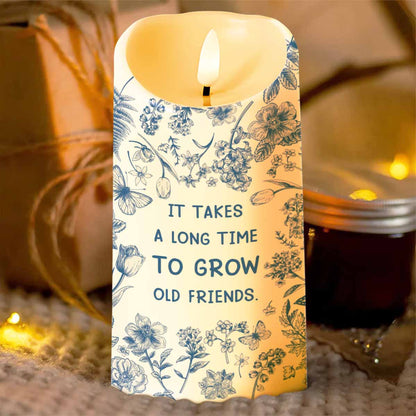 It Takes A Long Time To Grow Old Friends, Flowers