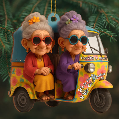 Let's Be Friends 'Til We're Old & Bonkers, Grandmothers Riding Tuk Tuk