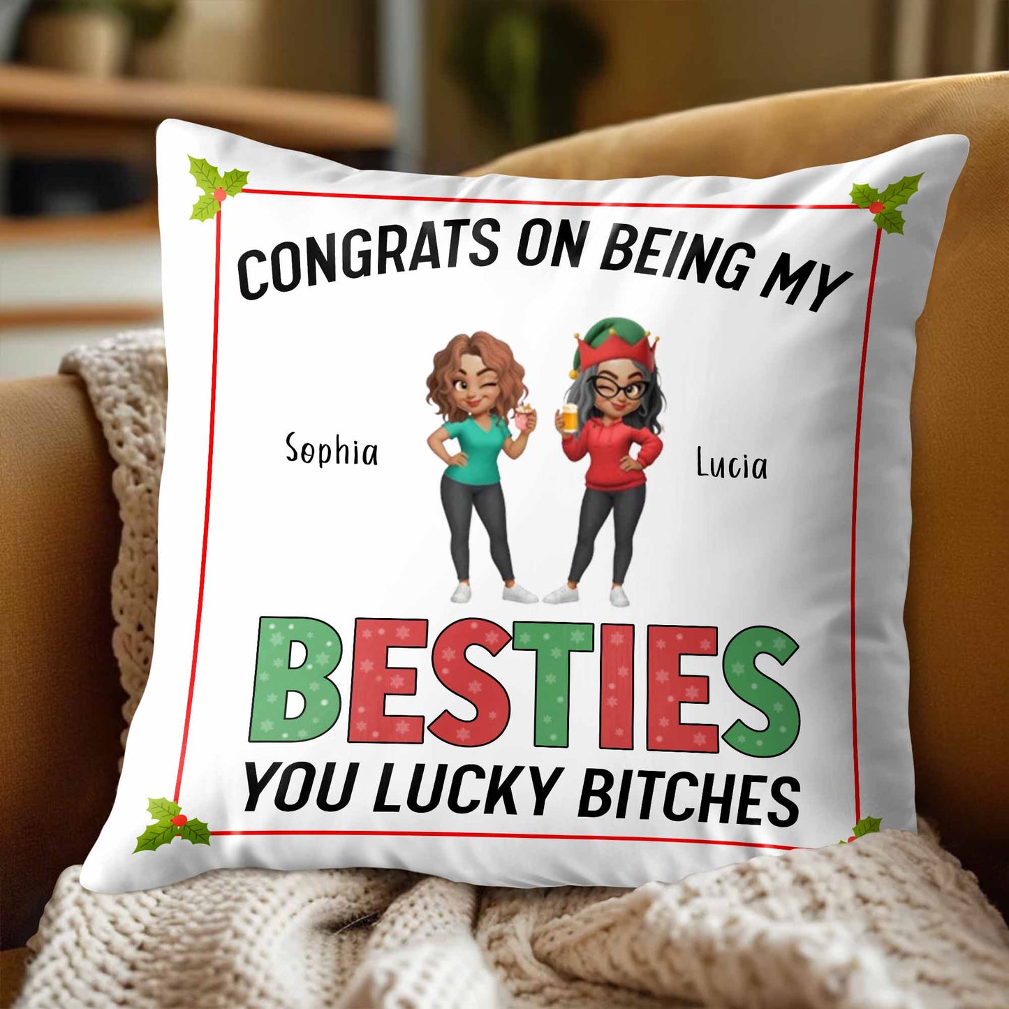Congrats On Being My Besties, Christmas Holly Pillow - Personalized Custom Pillow, Insert Included - BST338_PLW