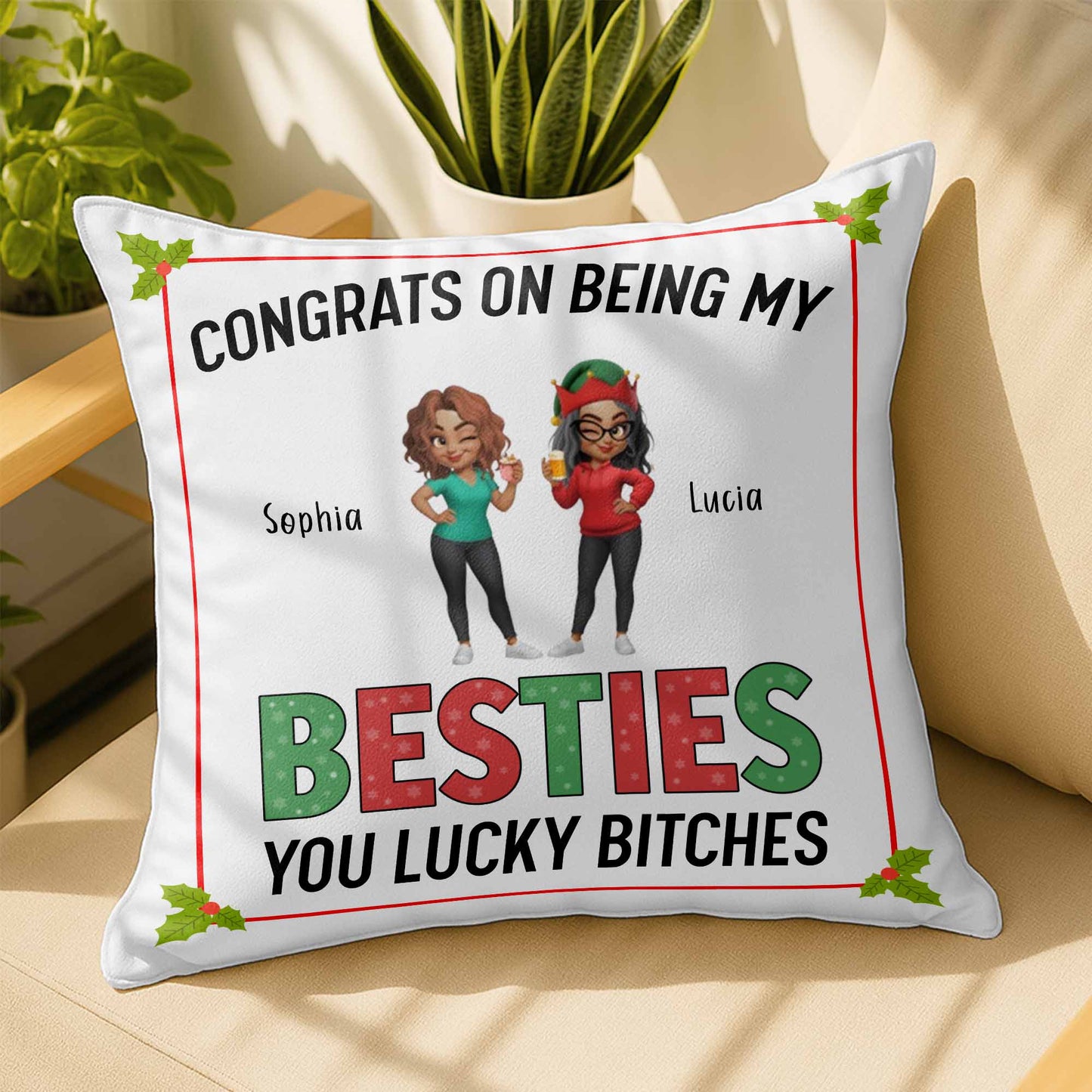 Congrats On Being My Besties, Christmas Holly Pillow - Personalized Custom Pillow, Insert Included - BST338_PLW