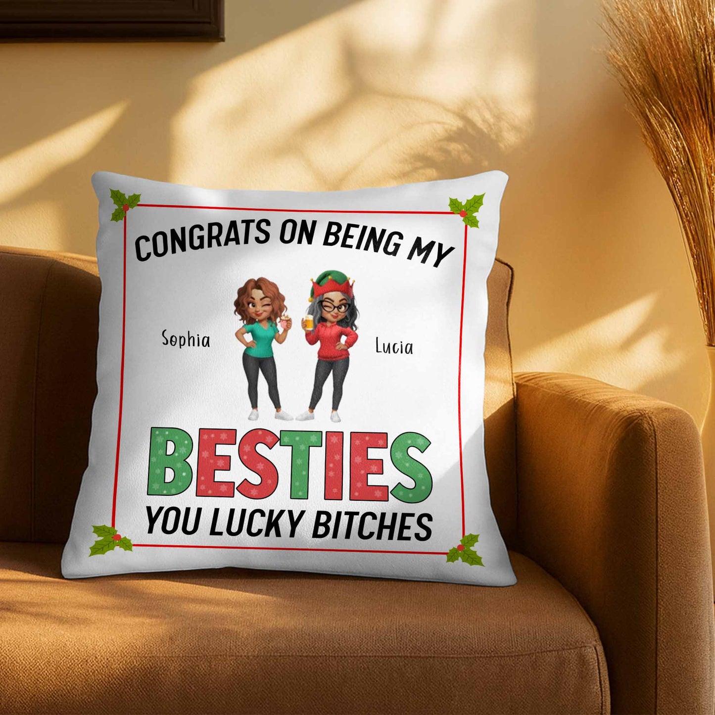 Congrats On Being My Besties, Christmas Holly Pillow - Personalized Custom Pillow, Insert Included - BST338_PLW