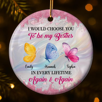 I Would Choose You To Be My Besties, Butterflies Ornament