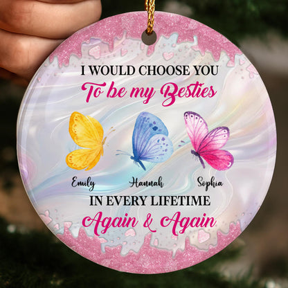 I Would Choose You To Be My Besties, Butterflies Ornament