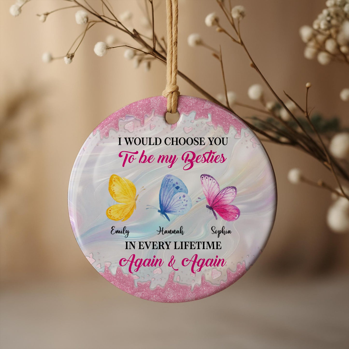 I Would Choose You To Be My Besties, Butterflies Ornament