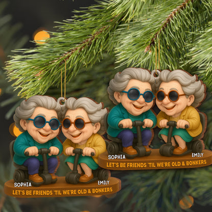 Let's Be Friends Til We're Old And Bonkers Elderly Couple