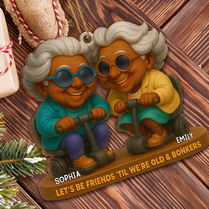 Let's Be Friends Til We're Old And Bonkers Elderly Couple