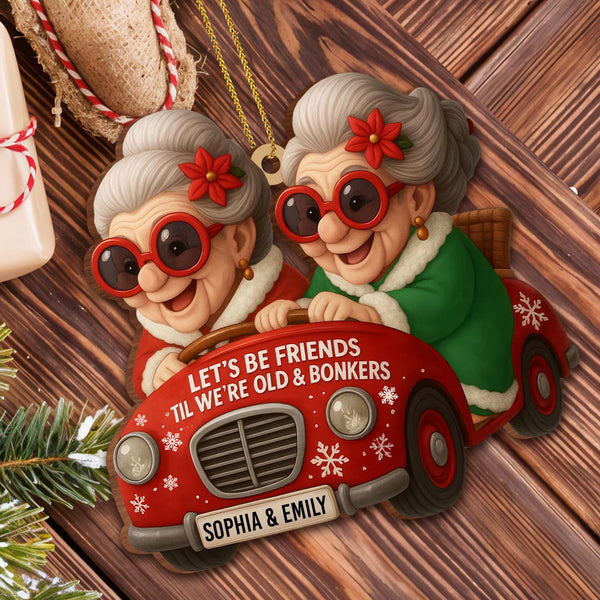Let's Be Friends 'Til We're Old & Bonkers, Elderly Women In Red Car