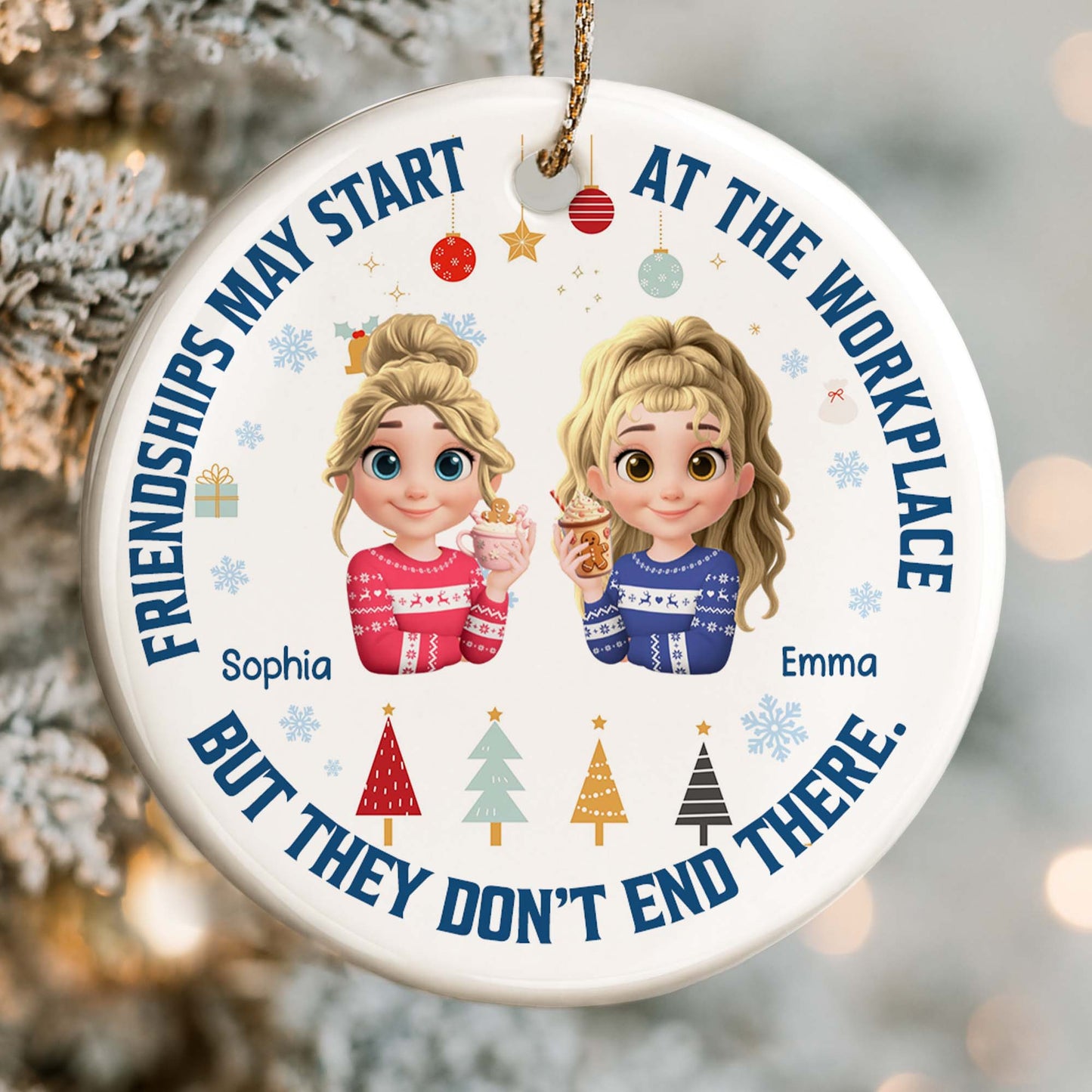 Friendships May Start At The Workplace, Christmas Trees And Snowflakes