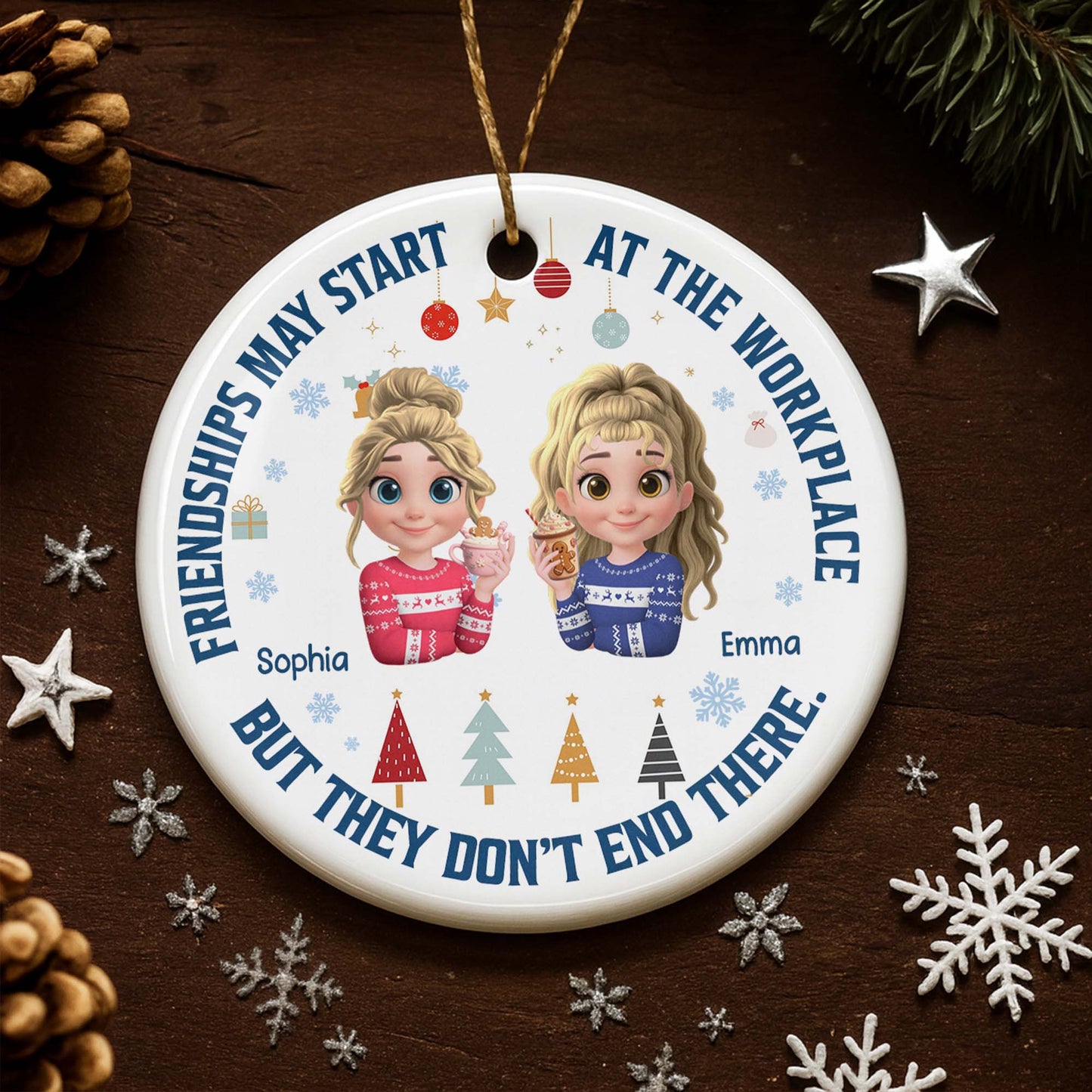 Friendships May Start At The Workplace, Christmas Trees And Snowflakes