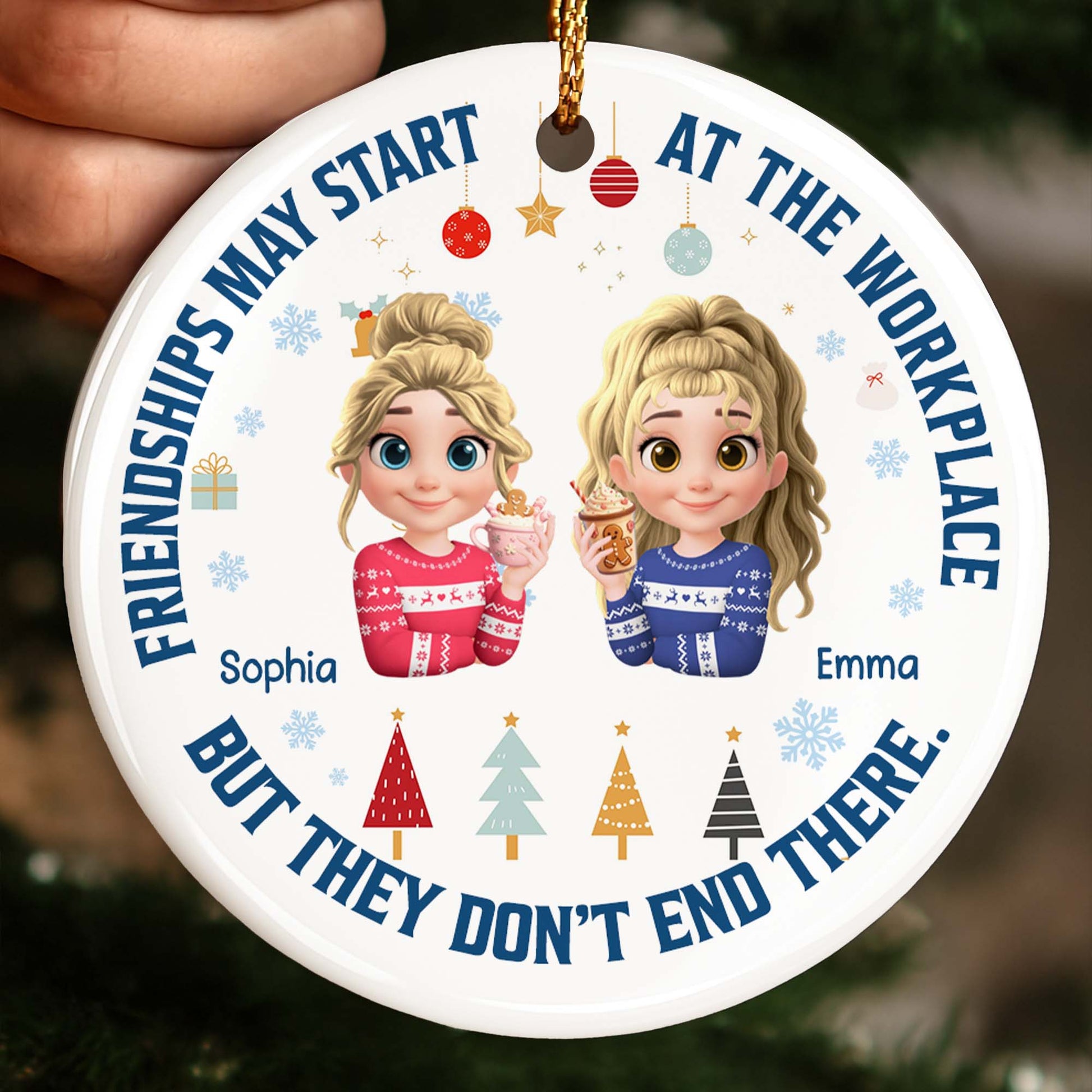 Friendships May Start At The Workplace, Christmas Trees And Snowflakes