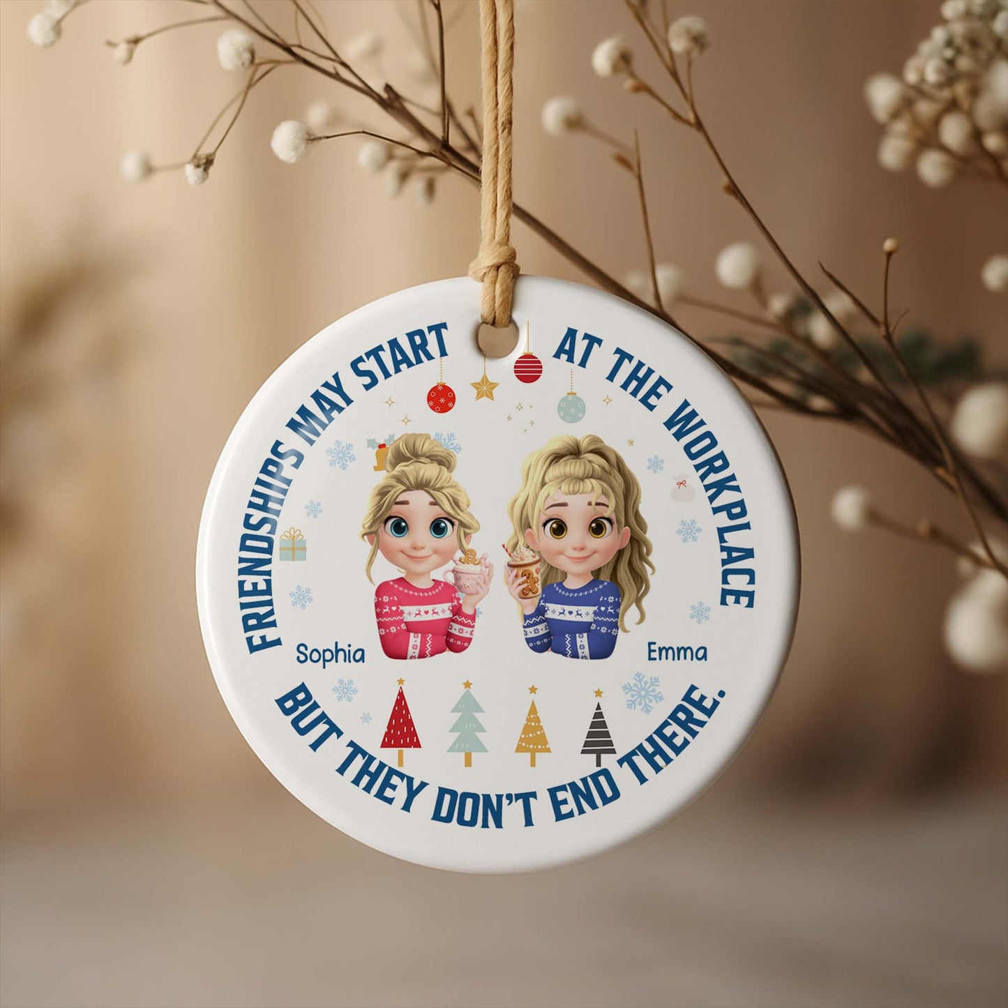 Friendships May Start At The Workplace, Christmas Trees And Snowflakes