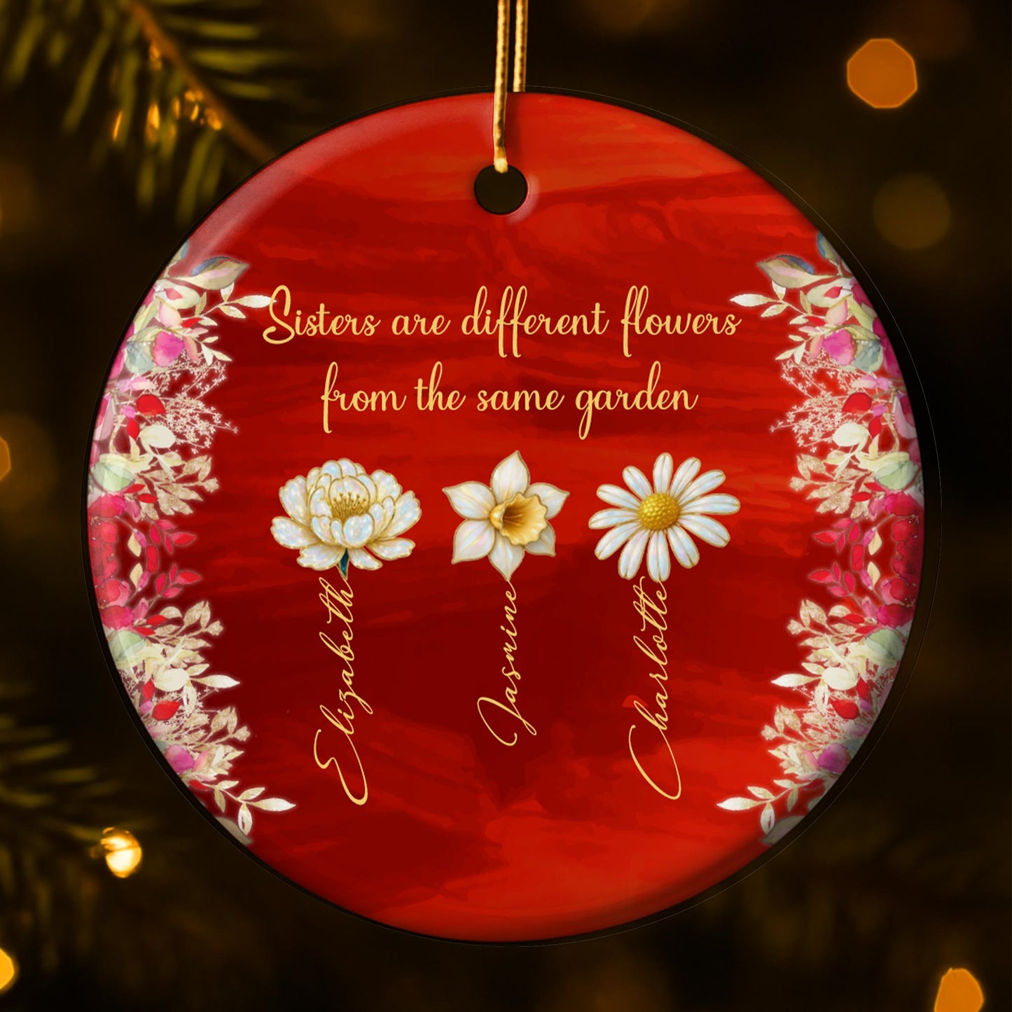 Sisters Are Different Flowers From The Same Garden