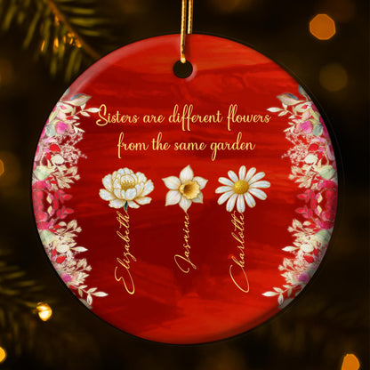 Sisters Are Different Flowers From The Same Garden