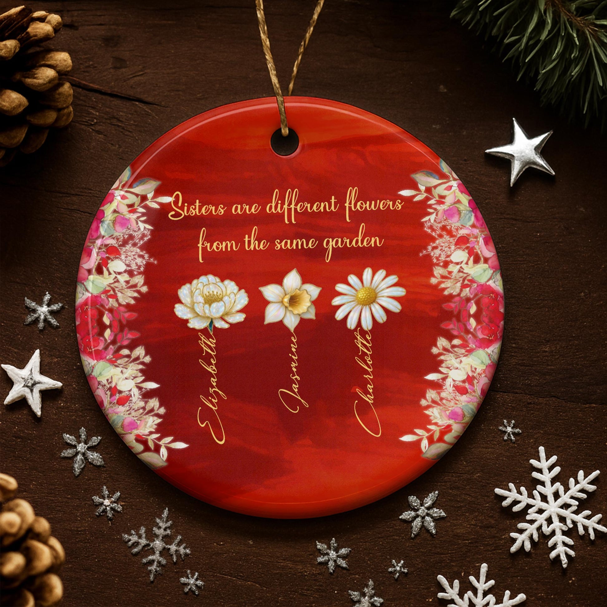 Sisters Are Different Flowers From The Same Garden