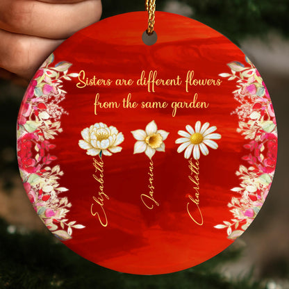Sisters Are Different Flowers From The Same Garden