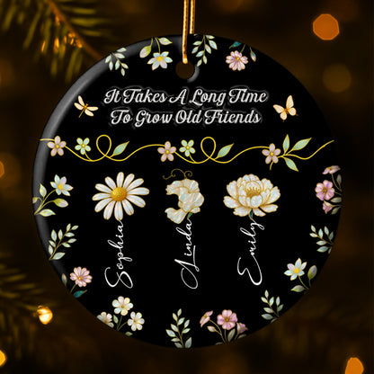 It Takes A Long Time To Grow Old Friends With Flowers And Butterflies