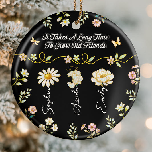 It Takes A Long Time To Grow Old Friends With Flowers And Butterflies