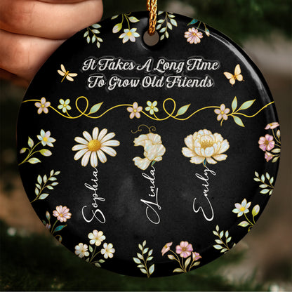 It Takes A Long Time To Grow Old Friends With Flowers And Butterflies