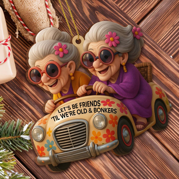Let's Be Friends Til We're Old And Bonkers, Colorful Car and Flowers