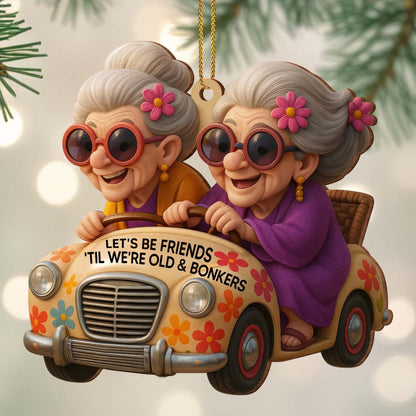 Let's Be Friends Til We're Old And Bonkers, Colorful Car and Flowers