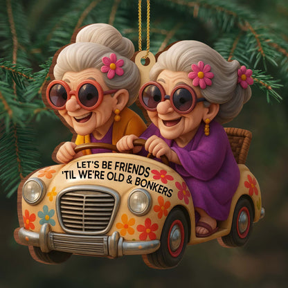 Let's Be Friends Til We're Old And Bonkers, Colorful Car and Flowers