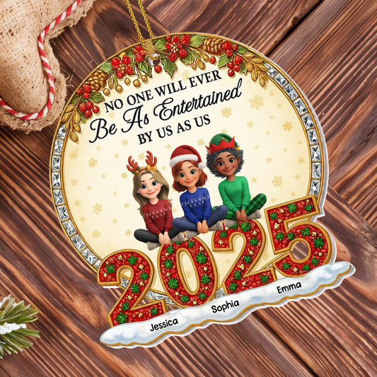 No One Will Ever Be As Entertained By Us, Christmas Ornaments