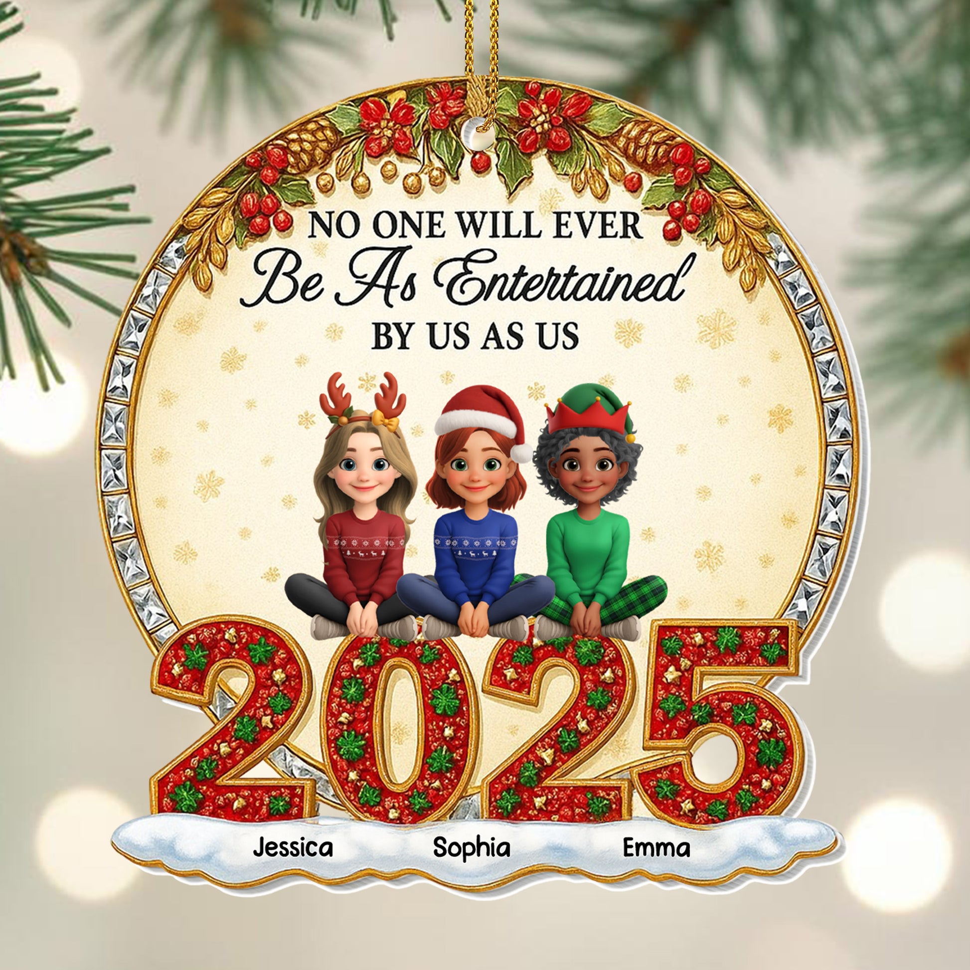 No One Will Ever Be As Entertained By Us, Christmas Ornaments