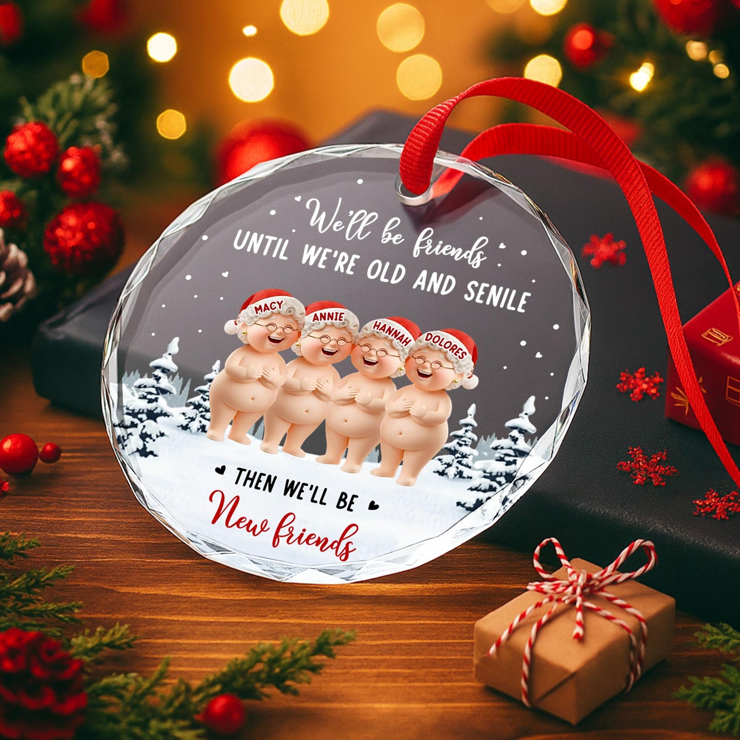 We'll Be Friends Until We're Old And Friends Ornament