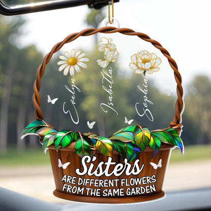 Sisters Are Different Flowers From The Same Garden