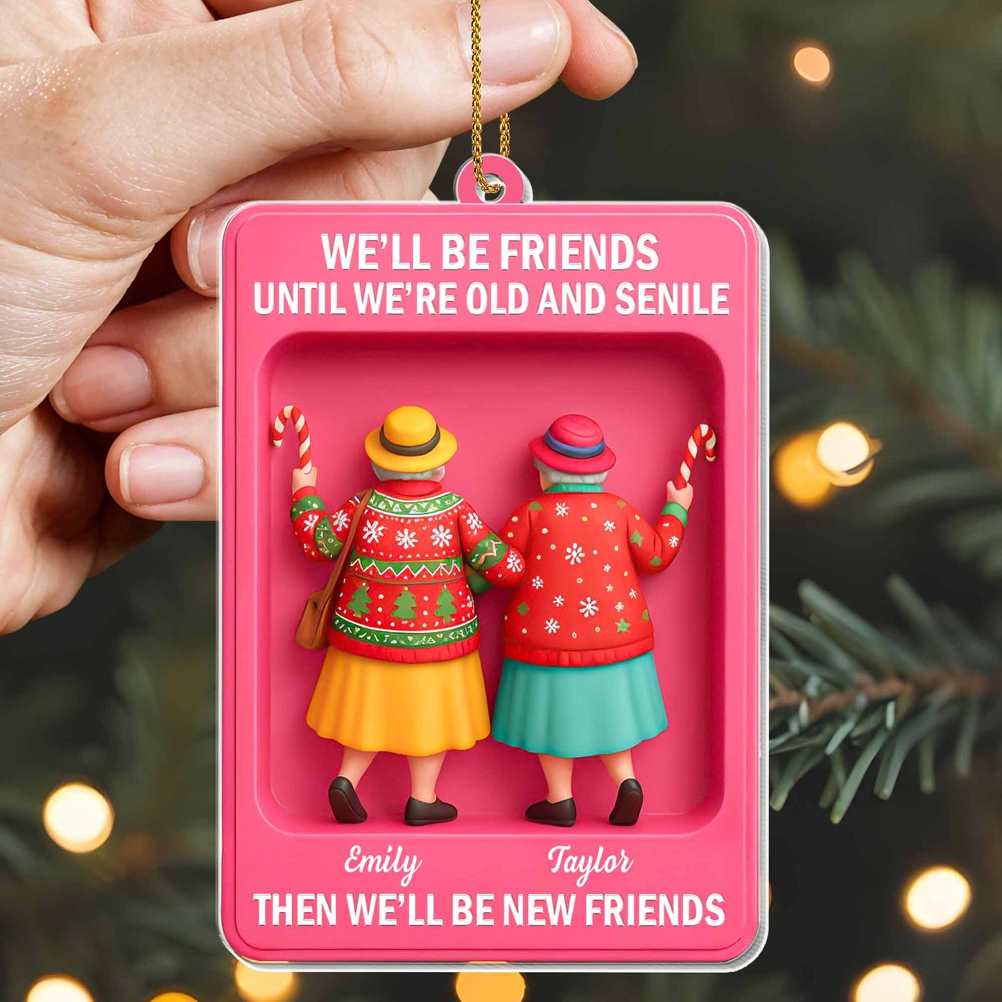 We'll Be Friends Until We're Old And Festive Friends Design