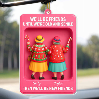 We'll Be Friends Until We're Old And Festive Friends Design