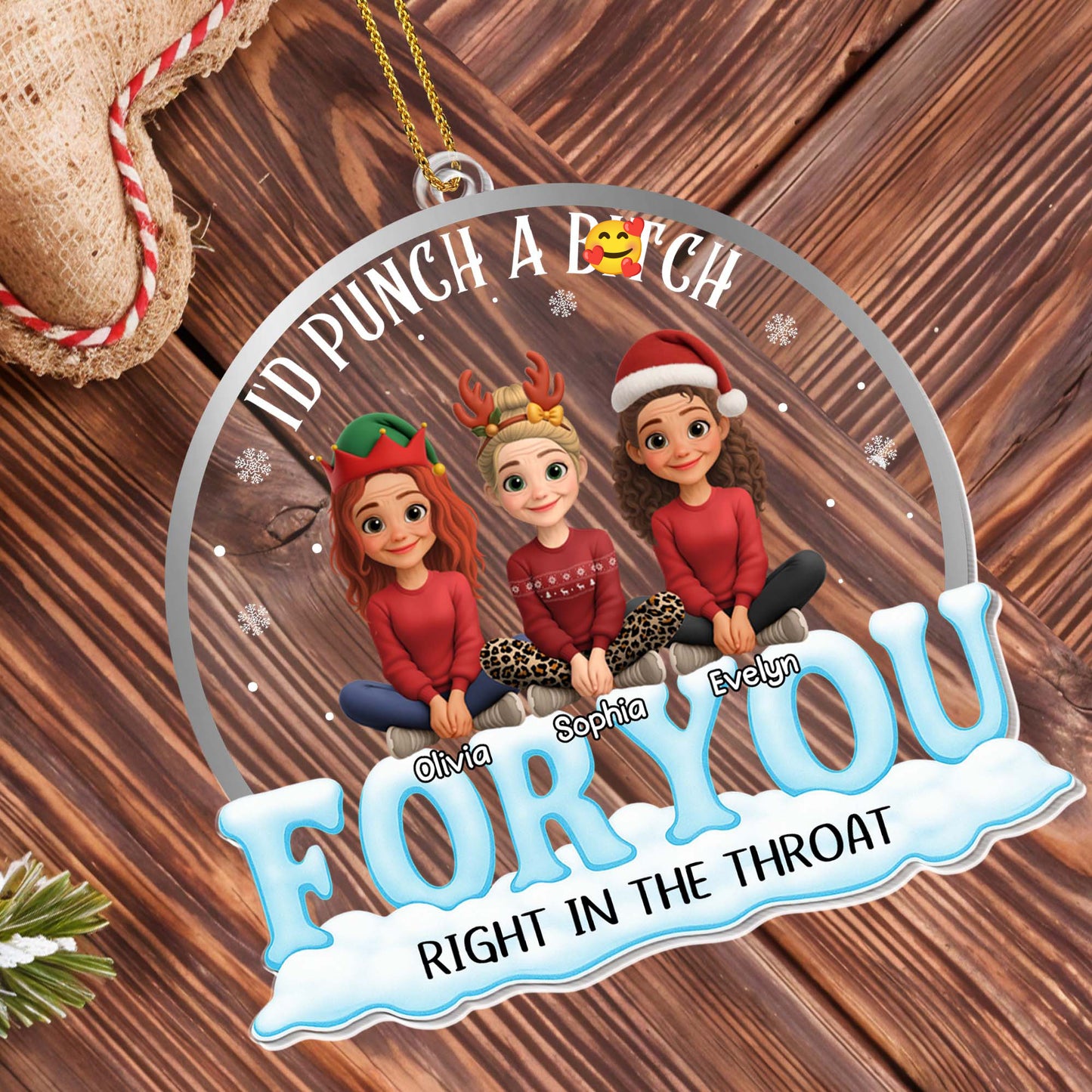 I'd Punch A B*tch Right In The Throat, For You, Santa Hats - Personalized Custom Acrylic Ornament, Christmas Gift - BST448_ACO