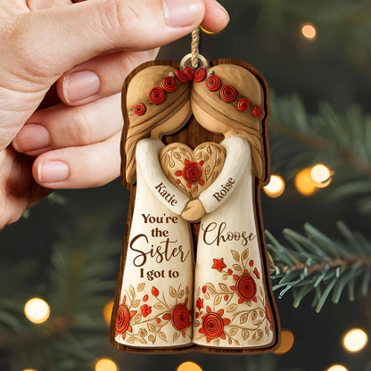 You're The Sister I Got To Choose With Roses And Hearts